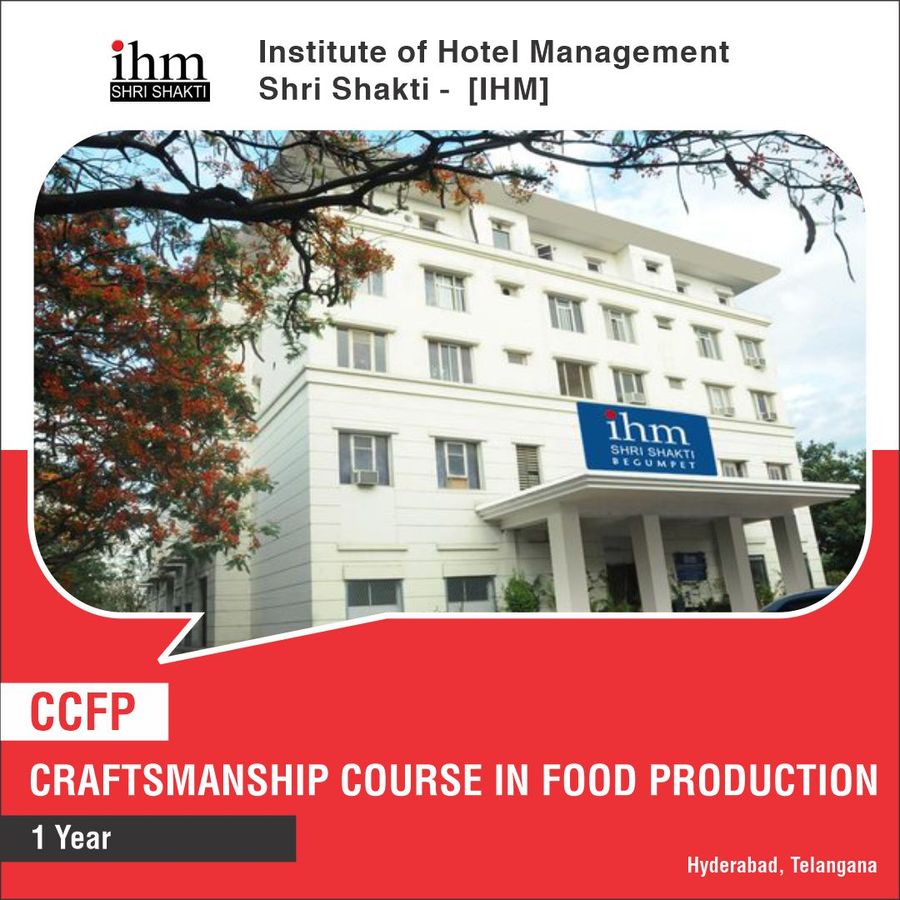 Craftsmanship Course in Food Production at Institute of Hotel Management Shri Shakti-Hyderabad, Hyderabad